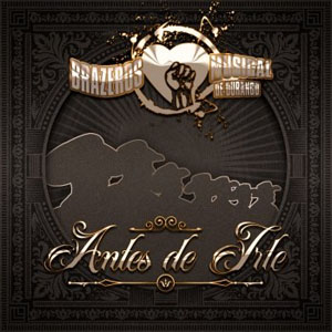 Álbum Antes De Irte de Brazeros Musical de Durango