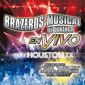 Álbum En Vivo Desde Houston  de Brazeros Musical de Durango