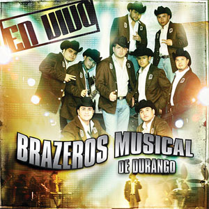 Álbum En Vivo de Brazeros Musical de Durango
