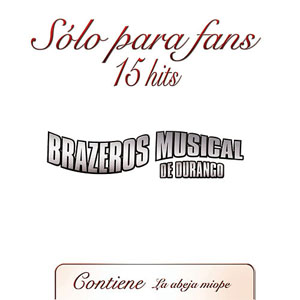 Álbum Solo Para Fans de Brazeros Musical de Durango