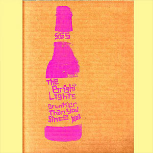 Álbum Drunker Than You Since '002 de Bright Lights