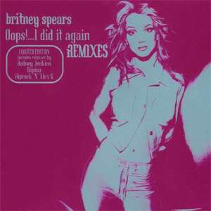 Álbum Oops!... I Did It Again Remixes (Limited Edition) de Britney Spears