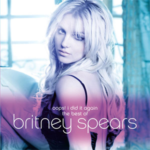 Álbum Oops! I Did It Again: The Best Of Britney Spears de Britney Spears