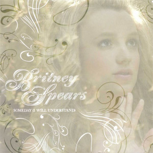 Álbum Someday (I Will Understand) (Ep) de Britney Spears