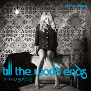 Álbum Till The World Ends (The Remixes) de Britney Spears