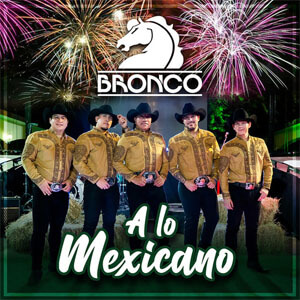 Álbum A Lo Mexicano (Bronco Con Mariachi) de Bronco