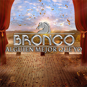 Álbum Alguien Mejor Que Yo de Bronco