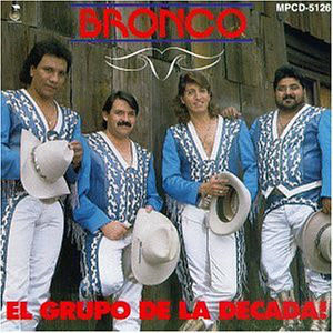 Álbum El Grupo De La Decada de Bronco