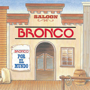 Álbum Por El Mundo de Bronco
