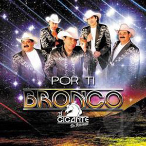 Álbum Por Ti de Bronco