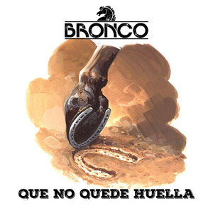 Álbum Que No Quede Huella de Bronco