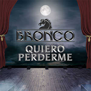 Álbum Quiero Perderme de Bronco