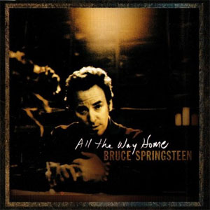 Álbum All The Way Home de Bruce Springsteen