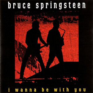 Álbum I Wanna Be With You de Bruce Springsteen