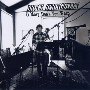 Álbum O Mary Don't You Weep de Bruce Springsteen