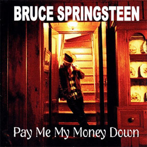 Álbum Pay Me My Money Down de Bruce Springsteen