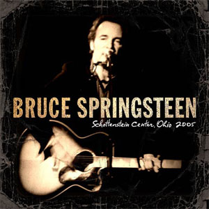 Álbum Schottenstein Center, Ohio 2005 de Bruce Springsteen