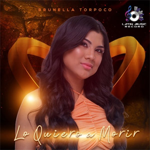 Álbum Lo Quiero a Morir de Brunella Torpoco