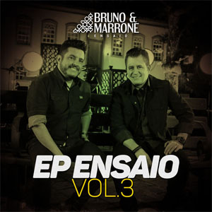 Álbum Ensaio, Vol. 3 (Ao Vivo) - EP de Bruno e Marrone