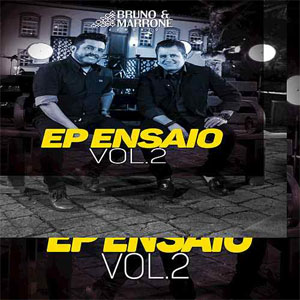 Álbum EP Ensaio (Vol. 2 / Ao Vivo) de Bruno e Marrone