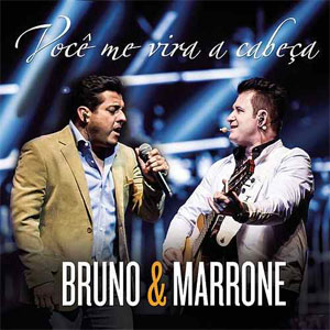 Álbum Você Me Vira a Cabeça  de Bruno e Marrone