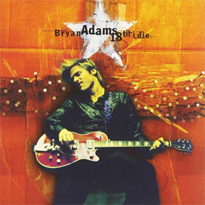 Álbum 18 Til I Die de Bryan Adams