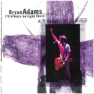 Álbum I'll Always Be Right There de Bryan Adams