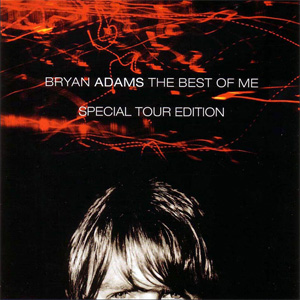 Álbum The Best Of Me (Special Tour Edition) de Bryan Adams