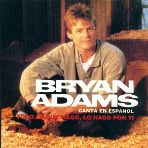 Álbum Todo Lo Que Hago, Lo Hago Por Ti de Bryan Adams
