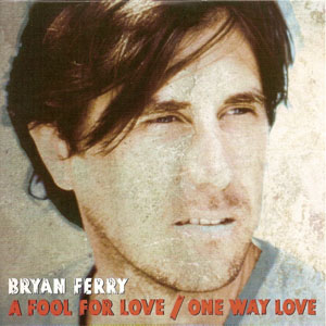Álbum A Fool For Love de Bryan Ferry