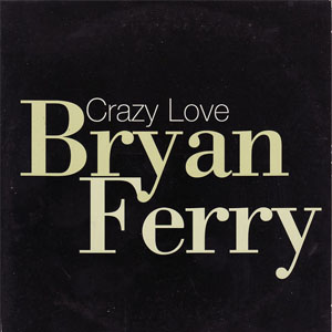 Álbum Crazy Love de Bryan Ferry