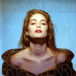 Álbum Kiss And Tell de Bryan Ferry