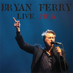 Álbum Live 2015 de Bryan Ferry