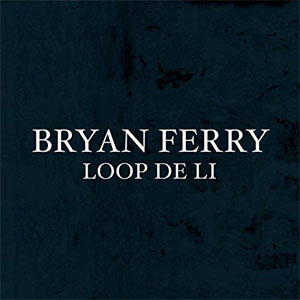 Álbum Loop De Li de Bryan Ferry