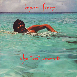 Álbum The 'In' Crowd de Bryan Ferry