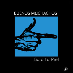 Álbum Bajo Tu Piel - EP de Buenos Muchachos