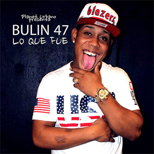 Álbum Lo Que Fué de Bulin 47