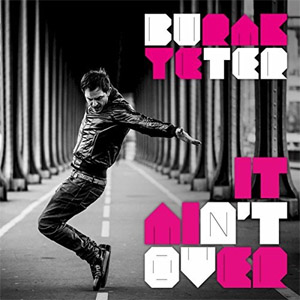 Álbum  It Ain't Over de Burak Yeter