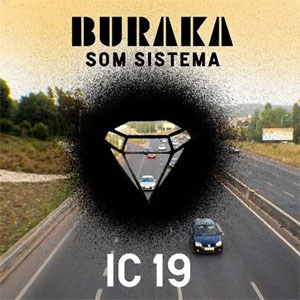 Álbum IC 19 de Buraka Som Sistema