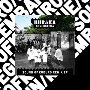 Álbum Sound Of Kuduro Remix EP de Buraka Som Sistema