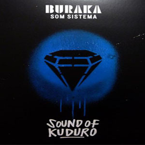Álbum Sound Of Kuduro de Buraka Som Sistema