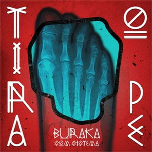 Álbum Tira O Pe de Buraka Som Sistema