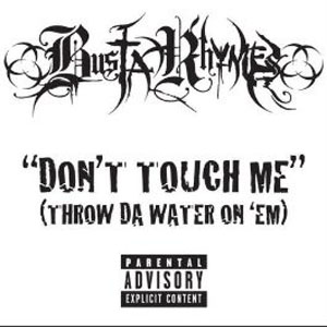 Álbum Don't Touch Me (Throw Da Water On 'Em) de Busta Rhymes