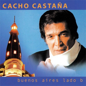 Álbum Buenos Aires Lado B de Cacho Castaña