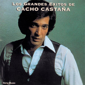 Álbum Los Grandes Éxitos De Cacho Castaña de Cacho Castaña