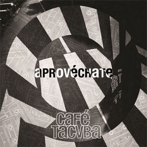 Álbum Aprovéchate  de Café Tacvba