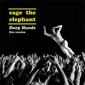 Álbum Deep Hands Live Session  de Cage The Elephant