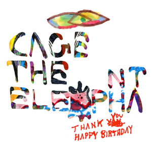 Álbum Thank You, Happy Birthday de Cage The Elephant