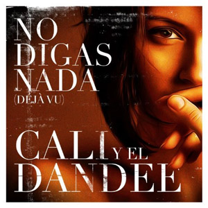 Álbum No Digas Nada (Déjà Vu) de Cali y El Dandee