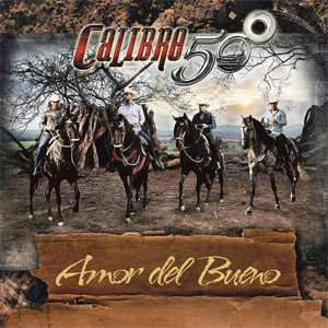 Álbum Amor Del Bueno de Calibre 50
